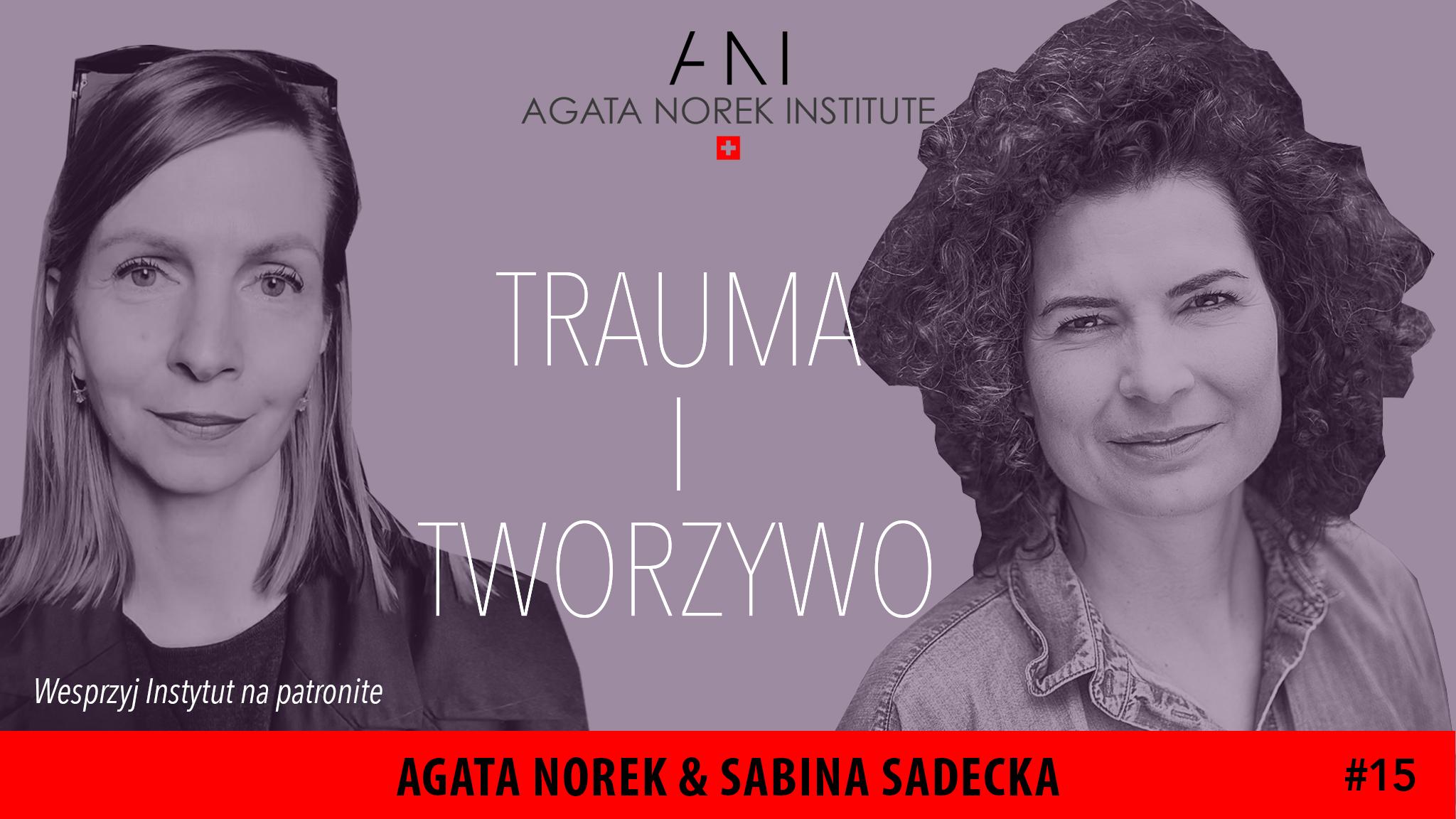  #15: TRAUMA I TWORZYWO - „Chirurgia duszy” / Agata Norek & Sabina Sadecka