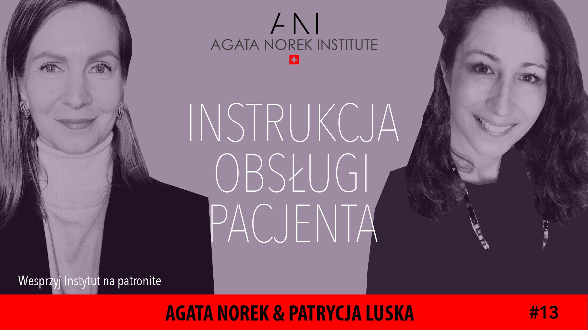  #13: INSTRUKCJA OBSŁUGI PACJENTA - „Chirurgia duszy“ / Agata Norek & Patrycja Luska
