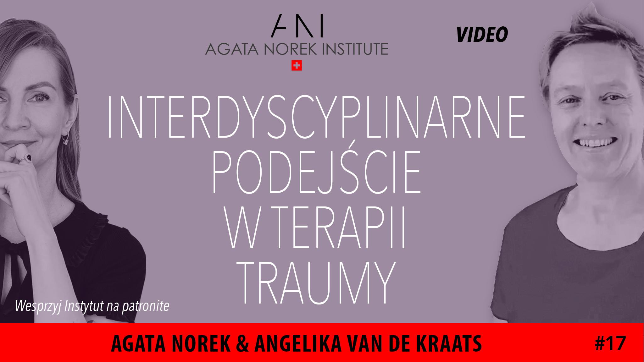 #17: INTERDYSCYPLINARNE PODEJŚCIE W TERAPII TRAUMY / Agata Norek & Angelika van de Kraats