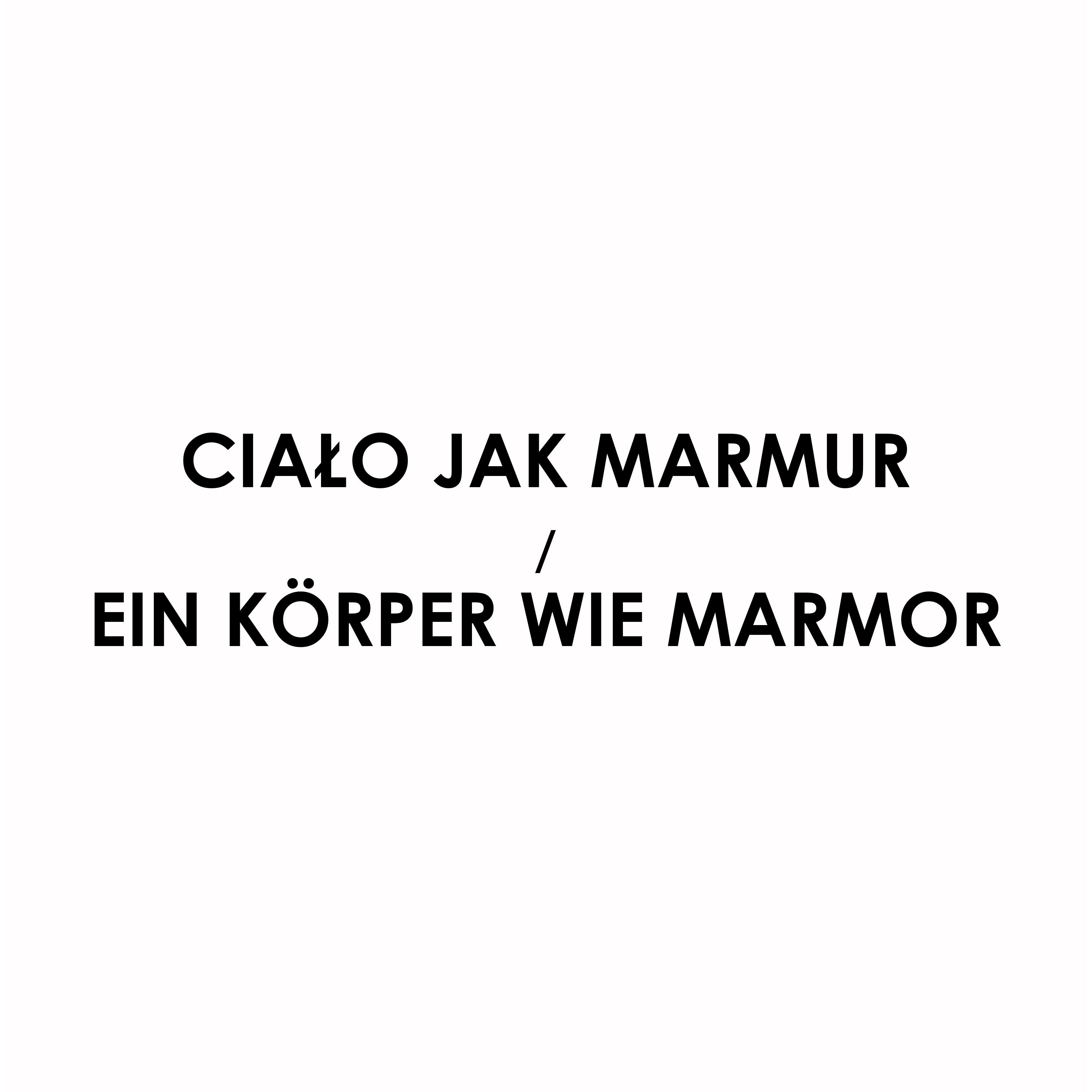 - CIAŁO JAK MARMUR -
